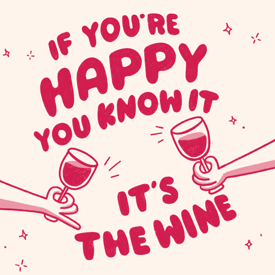If You're Happy... It's The Wine Birthday Card