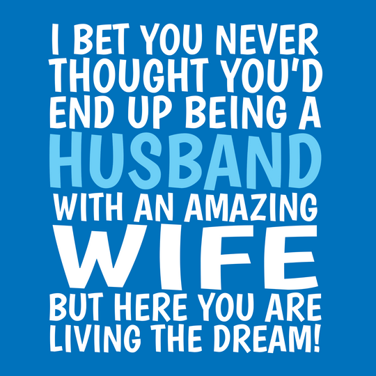 Living The Dream Funny Card For Husband