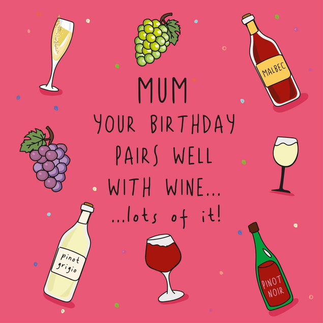 Mum, Your Birthday Pairs With Wine Confetti-exploding Greetings Card