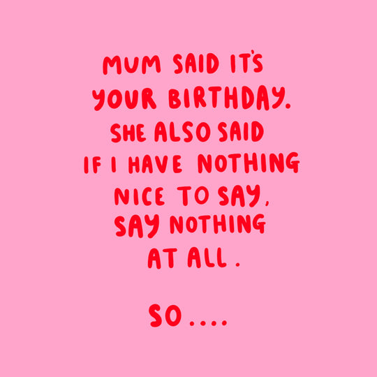 Nothing Nice To Say - Funny Rude Sibling Pink Birthday Card