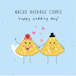 Nacho Average Couple Happy Wedding Day Card
