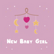 Cute Nursery Mobile New Baby Girl Card