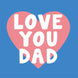 Love You Dad Pink Heart Card