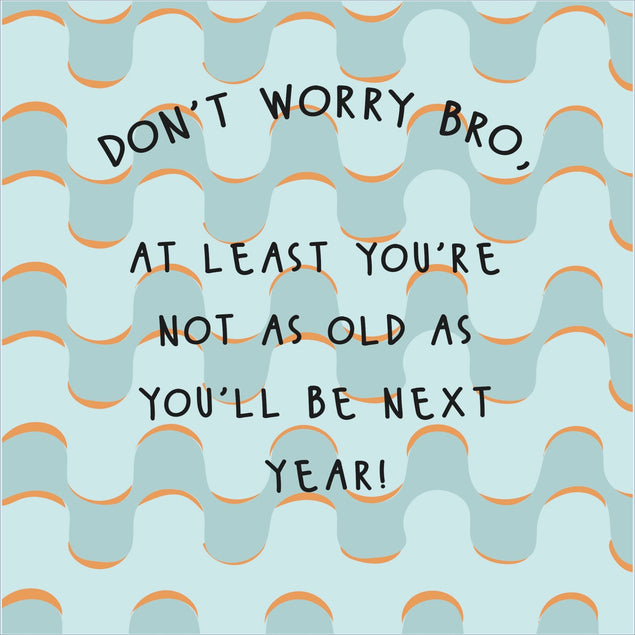 Don't Worry Bro Funny Birthday Confetti-exploding Greetings Card