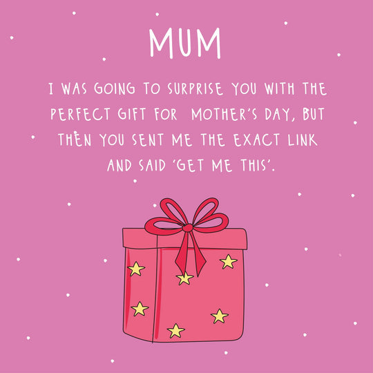 The Perfect Gift Mother's Day Card