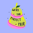 We're The Perfect Pair - Pear Confetti-exploding Greetings Card