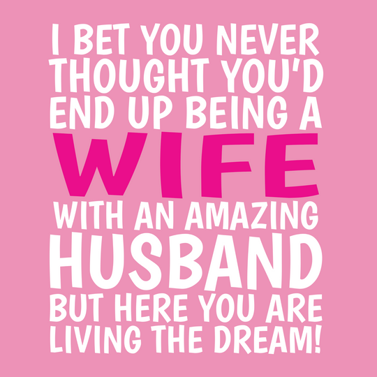 Living The Dream Funny Card For Wife