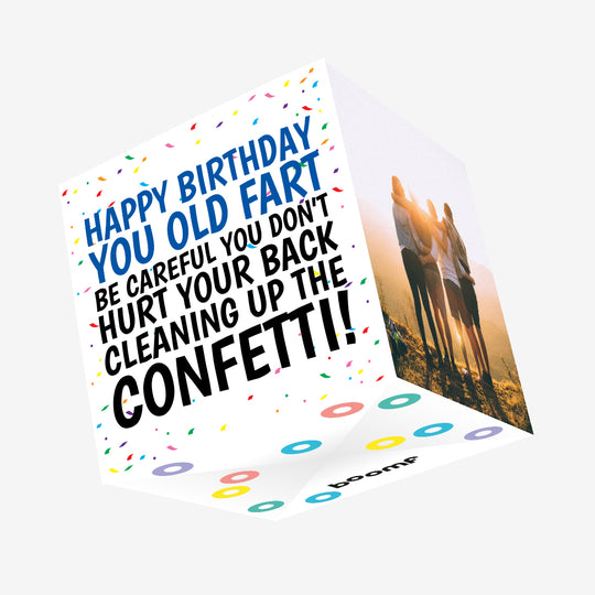 Don't Hurt Your Back Cleaning Up The Confetti - Funny Rude Birthday Contetti-Exploding Card