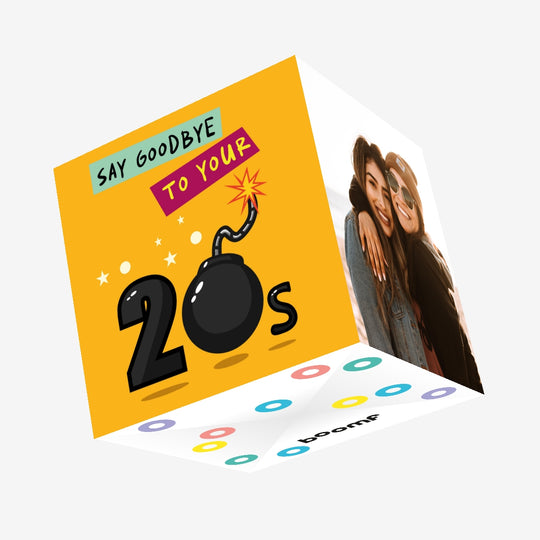 Say Goodbye To Your 20s Birthday Confetti-exploding Greetings Card
