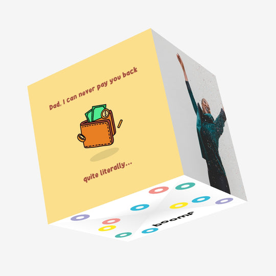 Dad, I Can Never Pay You Back Funny Confetti-exploding Greetings Card