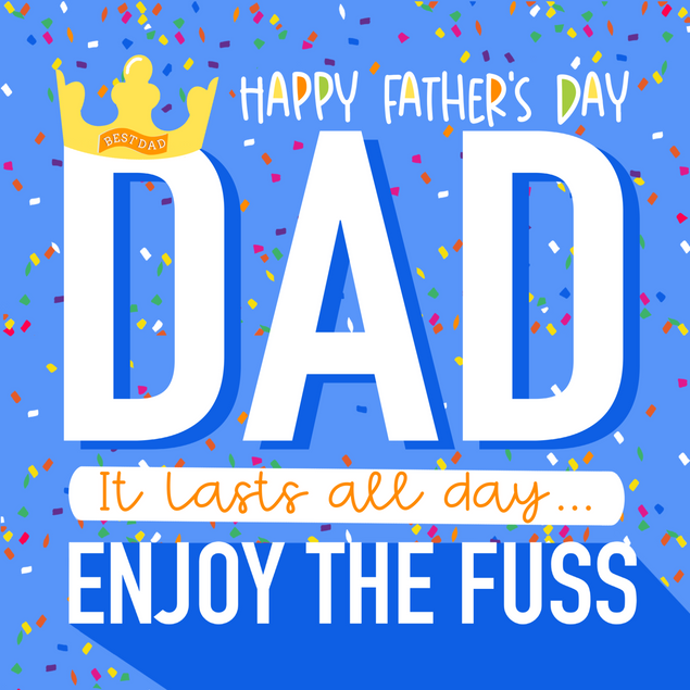 Happy Father's Day! Enjoy the fuss! Confetti-exploding Greetings Card