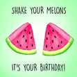 Shake Your Melons Confetti-exploding Greetings Card