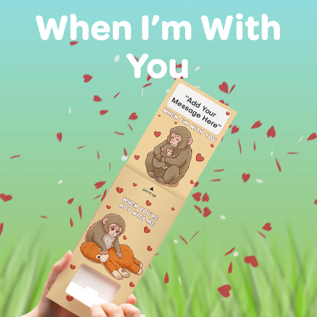 When I'm With You - Cute Monkey Cannon Confetti Shooter Card
