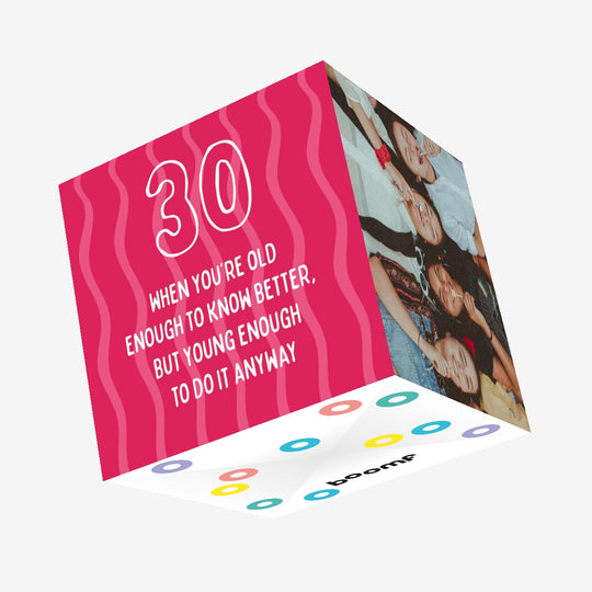 Old Enough To Know Better, Young Enough To Do Anyway - 30th Birthday Confetti-exploding Greetings Card