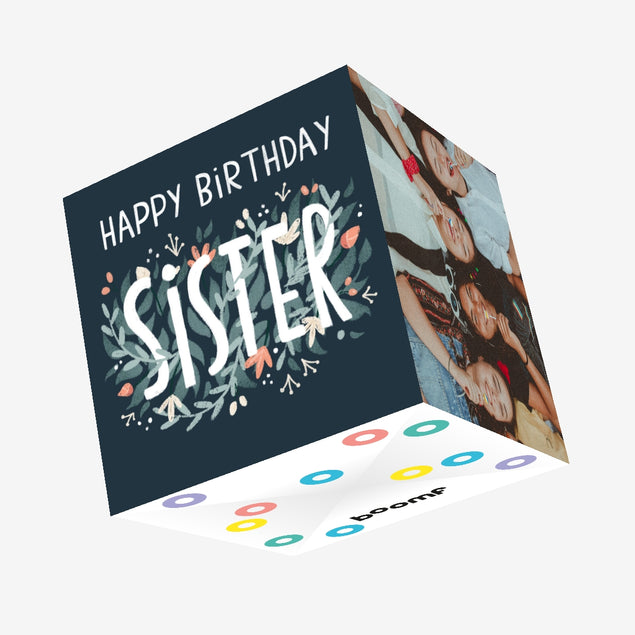 Happy Birthday Sister - Flowers Confetti-exploding Greetings Card