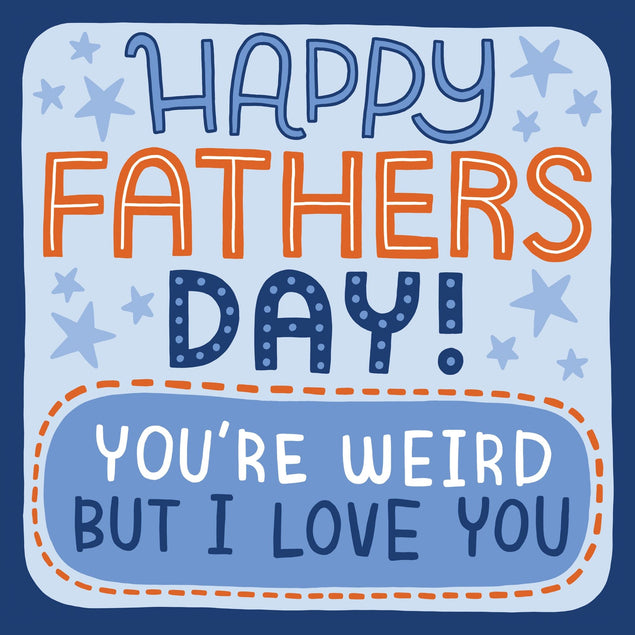 Happy Father's Day You're Weird But I Love You Confetti-exploding Greetings Card