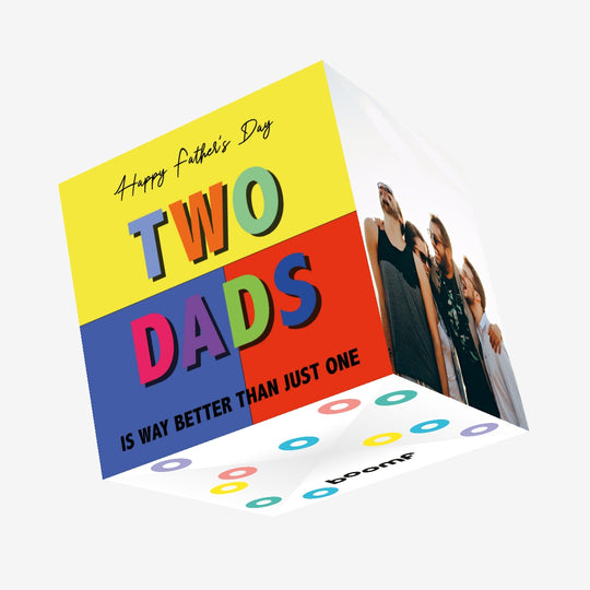 Two Dads Is Better Than One Father's Day Confetti-exploding Greetings Card