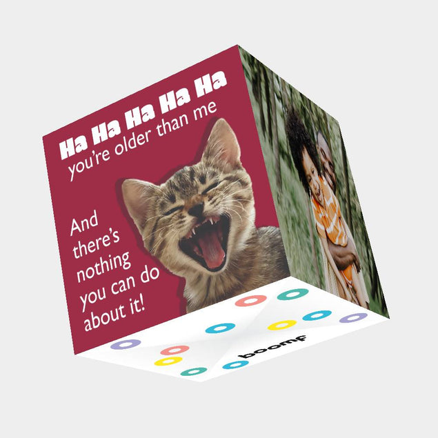 Ha ha ha You're Older Than Me Birthday Card  3D Cube Card