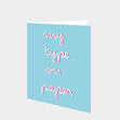 My type on paper Card