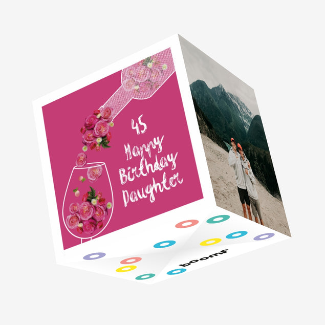 Rose Wine Happy 45th Birthday Daughter Confetti-exploding Greetings Card