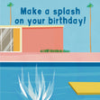 Make A Splash On Your Birthday Greeting Card - 1