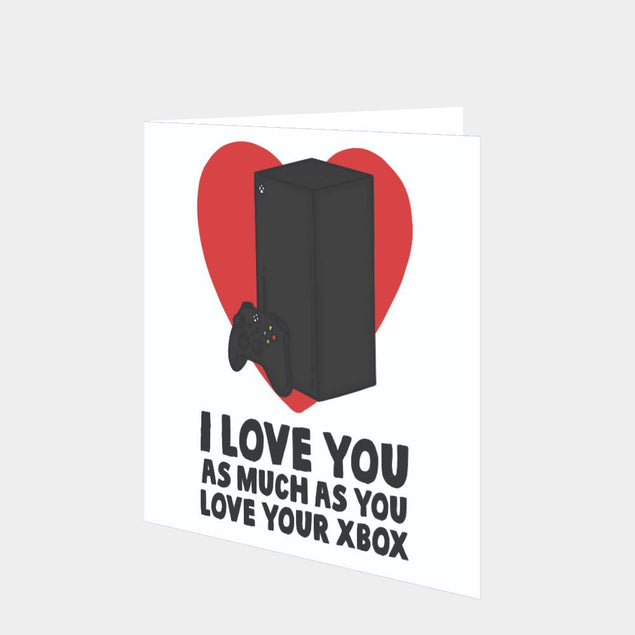 Love You As Much As Your Xbox Card