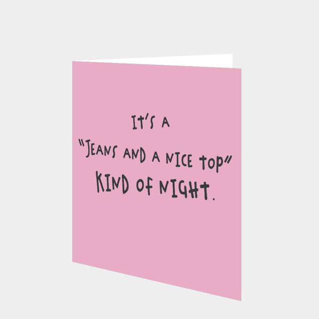 Jeans Nice Top Night Card