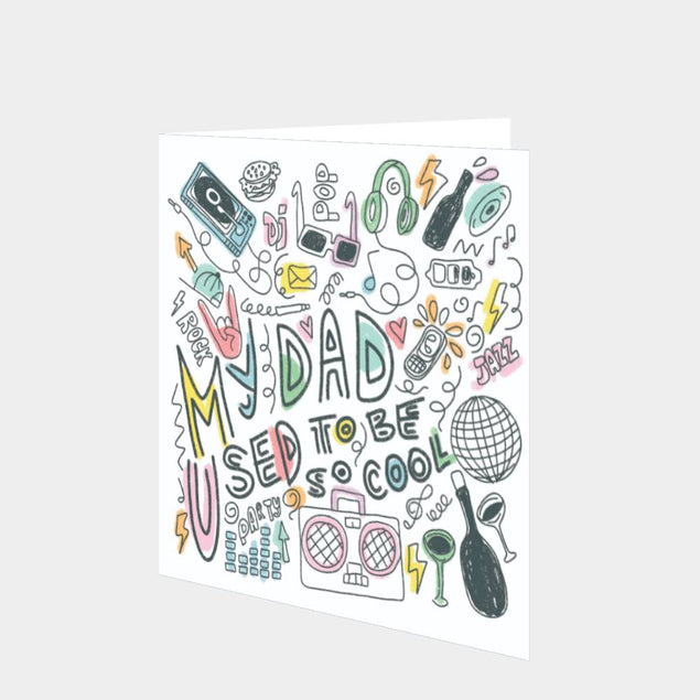 My Dad Used To Be So Cool Doodle Card