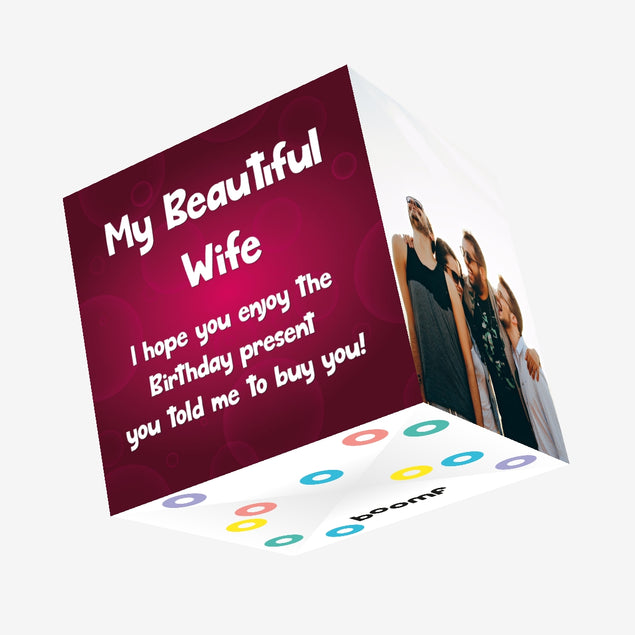 The Present You Told Me To Buy You Confetti-exploding Greetings Card