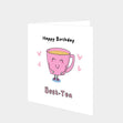Happy Birthday Best-Tea Card
