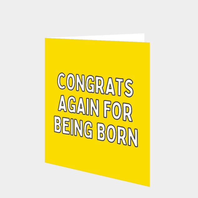 Congrats For Being Born Card