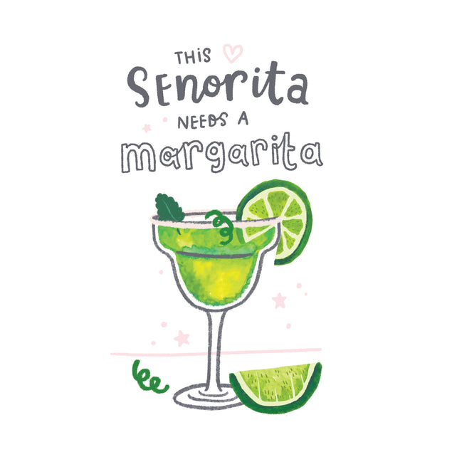 Senorita Needs A Margarita Card