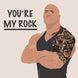 You're My Rock Card