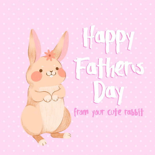 Happy Father's Day From Your Cute Rabbit Card