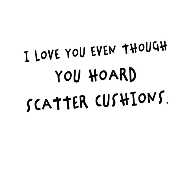 You Hoard Scatter Cushions Card