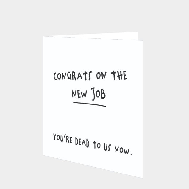 You're Dead To Us Now Card