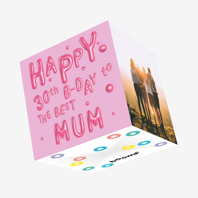 Happy 30th Birthday Best Mum Confetti-exploding Greetings Card