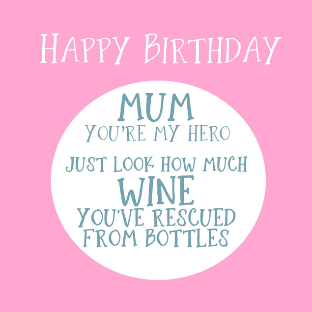 Look How Much Wine You've Rescued From Bottles Birthday Card