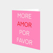 More Amor Por Favor Card