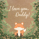 I Love You Daddy Fox Card