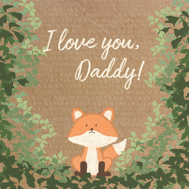 I Love You Daddy Fox Card