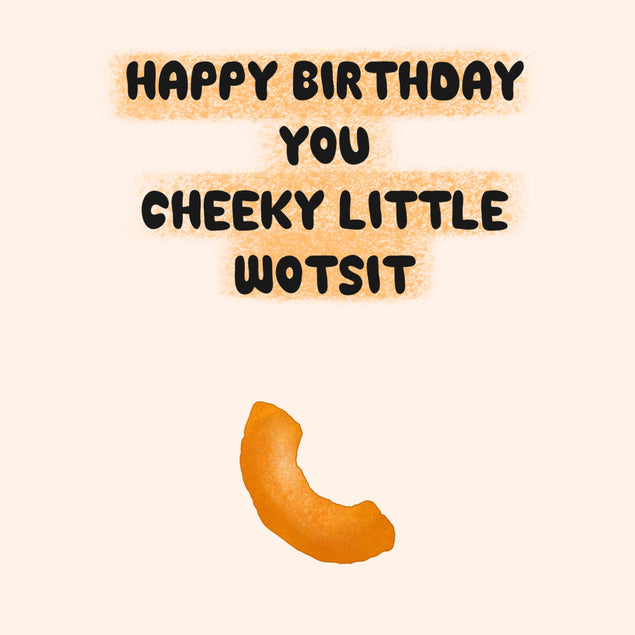 Cheeky Wotsit Birthday Card - 1