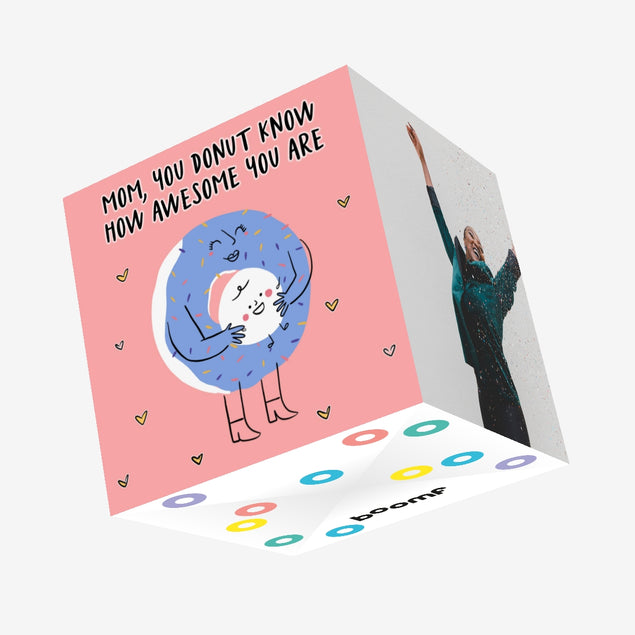 Happy Mother's Day Mom You Donut Know How Awesome You Are Confetti-exploding Greetings Card