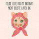 Feline Cute For My Birthday Cat Card