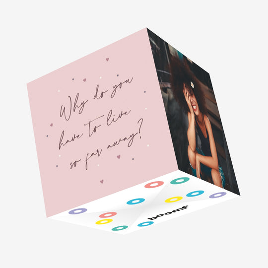 Why Do You Love To Live So Far Away? Confetti-exploding Greetings Card