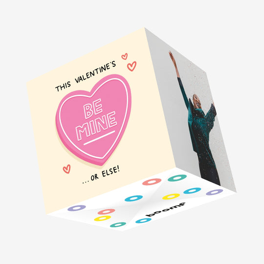 This Valentine's Be Mine... Or Else! Confetti-exploding Greetings Card