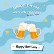 Drink All The Beer - Happy Birthday - 1