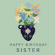 Flowers In A Vase For Sister Birthday Card