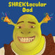 SHREKtacular Dad Card