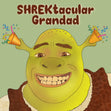 SHREKtacular Grandad Card - Film & TV - Novelty Character Card - 1